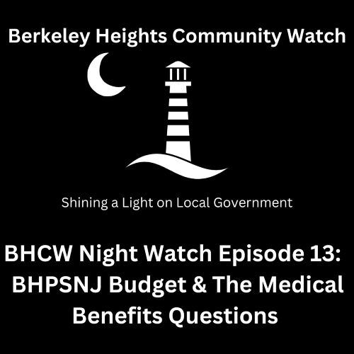 BHCW Night Watch Episode 13: BHPSNJ Budget & The Medical Benefits Questions