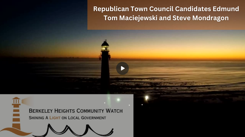 BHCW NightWatch Episode 22: Berkeley Heights Town Council Candidates Edmund Tom Maciejewski and Steve Mondragon